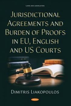 Hardcover Jurisdictional Agreements and Burden of Proofs in Eu, English and Us Courts Book