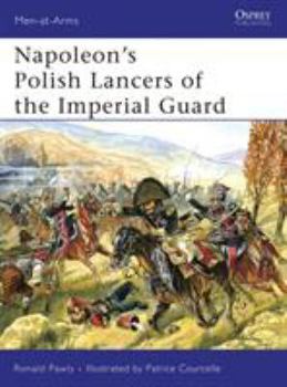 Napoleon's Polish Lancers of the Imperial Guard (Men-at-Arms) - Book #440 of the Osprey Men at Arms