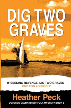Paperback Dig Two Graves: If seeking revenge, dig two graves - one for yourself Book