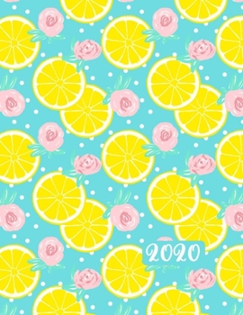 2020: Weekly Monthly Yearly Planner, 12 Month Notebook Journal Dated Agenda Appointment Calendar Organizer Book To Do, Yellow Lemons on Teal Turquoise Blue