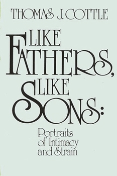 Paperback Like Fathers, Like Sons: Portraits of Initmacy and Strain Book