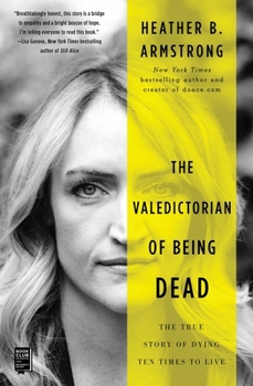 Hardcover The Valedictorian of Being Dead: The True Story of Dying Ten Times to Live Book
