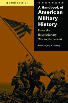Paperback A Handbook of American Military History: From the Revolutionary War to the Present Book