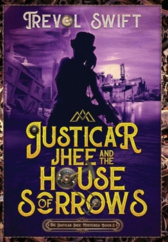 Justicar Jhee and the House of Sorrows - Book #3 of the Justicar Jhee Mysteries