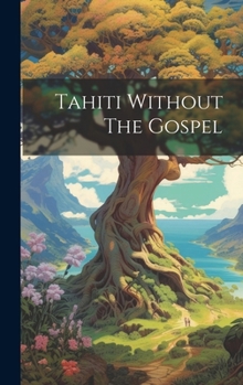 Hardcover Tahiti Without The Gospel Book