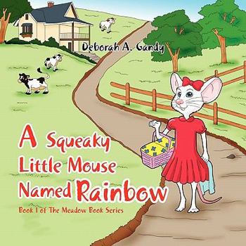 Paperback A Squeaky Little Mouse Named Rainbow Book