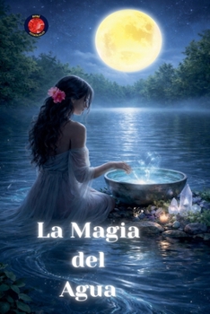 Paperback La Magia del Agua [Spanish] Book