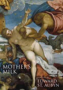 Mother's Milk - Book #4 of the Patrick Melrose