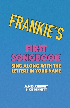Paperback Frankie's First Songbook: Sing Along with the Letters in Your Name Book