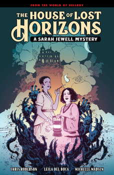 The House of Lost Horizons: A Sarah Jewell Mystery - Book  of the World of Hellboy: Standalone Books