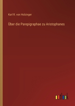 Paperback Über die Parepigraphae zu Aristophanes [German] Book