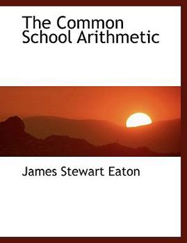 Paperback The Common School Arithmetic [Large Print] Book