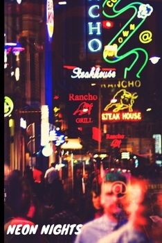 Neon Nights: 6x9 120 page lined paperback notebook - bright neon color/design - Big City glow, new york osaka Japan Amsterdam