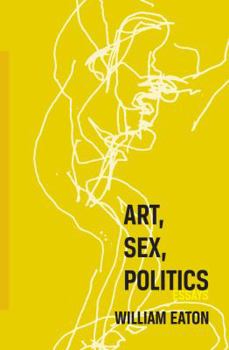 Paperback Art, Sex, Politics Book