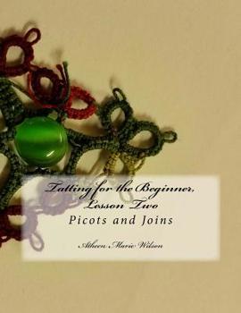 Paperback Tatting for the Beginner, Lesson Two: Picots and Joins Book