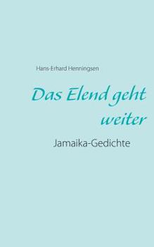 Paperback Das Elend geht weiter: Jamaika-Gedichte [German] Book