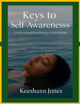 Paperback Keys to Self-Awareness: A Guide to Identifying Behaviors Within Oneself Book