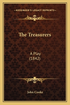Paperback The Treasurers: A Play (1842) Book