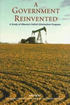 Paperback A Government Reinvented: A Study of Alberta's Deficit Elimination Program Book