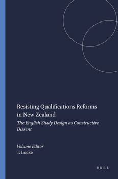 Resisting Qualifications Reforms in New Zealand: The English Study Design As Constructive Dissent