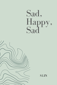 Paperback Sad, Happy, Sad - Poetries of Feelings Book