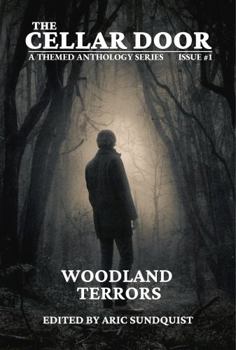 Paperback Woodland Terrors: The Cellar Door Issue #1 (The Cellar Door Anthology Series) Book