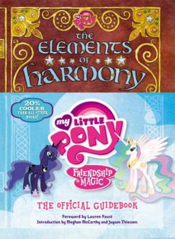 Hardcover My Little Pony: The Elements of Harmony: Friendship Is Magic: The Official Guidebook Book