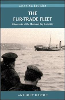 Paperback The Fur-Trade Fleet: Shipwrecks of the Hudson's Bay Company Book