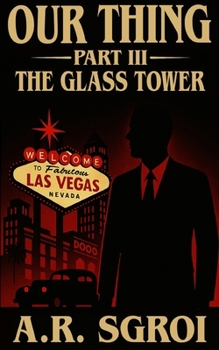 Our Thing: Part III: The Glass Tower