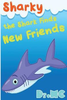 Paperback Sharky the Shark Finds New Friends: Children's Animal Bed Time Story Book
