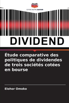 Paperback Étude comparative des politiques de dividendes de trois sociétés cotées en bourse [French] Book