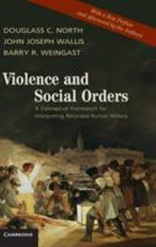 Hardcover Violence and Social Orders: A Conceptual Framework for Interpreting Recorded Human History Book