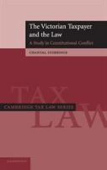 Hardcover The Victorian Taxpayer and the Law: A Study in Constitutional Conflict Book