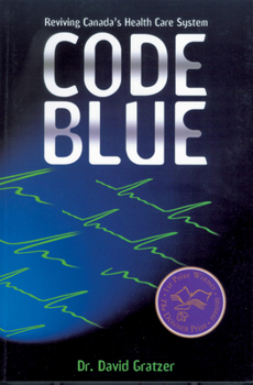 Paperback Code Blue: Reviving Canada's Health Care System Book