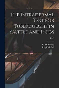 Paperback The Intradermal Test for Tuberculosis in Cattle and Hogs; B243 Book
