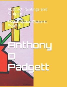 Paperback Popstraction: paintings and sculptures 2021: by Anthony D Padgett Book