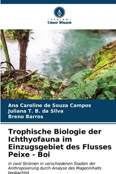 Trophische Biologie der Ichthyofauna im Einzugsgebiet des Flusses Peixe - Boi (German Edition)