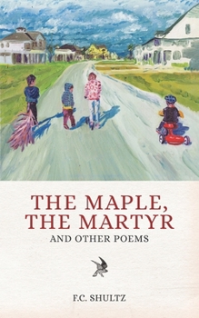 Paperback The Maple, The Martyr: and Other Poems Book