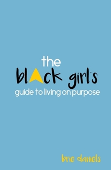 Paperback The Black Girl's Guide to Living on Purpose Book