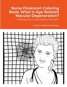 Nurse Florence(R) Coloring Book: What is Age-Related Macular Degeneration?