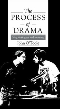 Hardcover The Process of Drama: Negotiating Art and Meaning Book