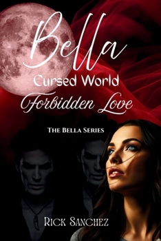 Bella: Cursed World - Forbidden Love
