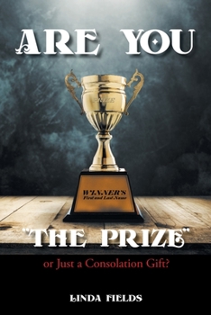 Paperback Are You "The PRIZE" or Just a Consolation Gift? Book