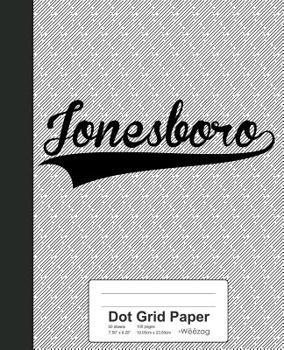 Paperback Dot Grid Paper: JONESBORO Notebook Book