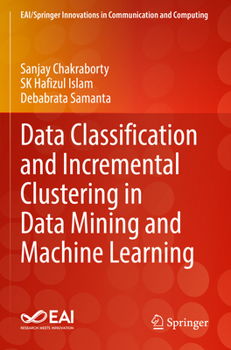 Paperback Data Classification and Incremental Clustering in Data Mining and Machine Learning Book