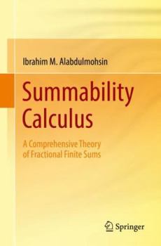 Paperback Summability Calculus: A Comprehensive Theory of Fractional Finite Sums Book