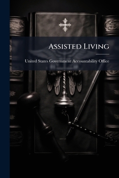 Paperback Assisted Living: Examples of State Efforts to Improve Consumer Protections Book