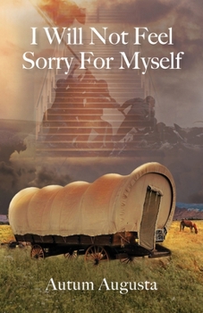 Paperback I Will Not Feel Sorry For Myself Book