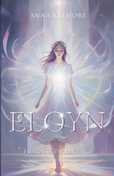 Paperback Eloyn: Embrassé par un ange [French] Book