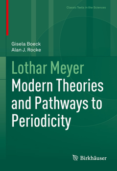 Hardcover Lothar Meyer: Modern Theories and Pathways to Periodicity Book